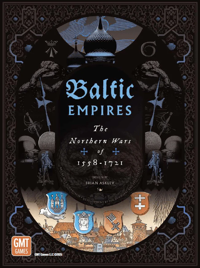 Baltic Empires: The Northern Wars of 1558-1721 *PRE-ORDER*