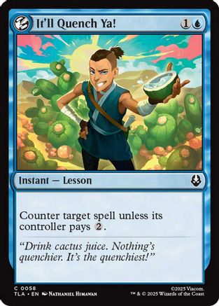 It'll Quench Ya! (TLA-058) - Avatar: The Last Airbender [Common]