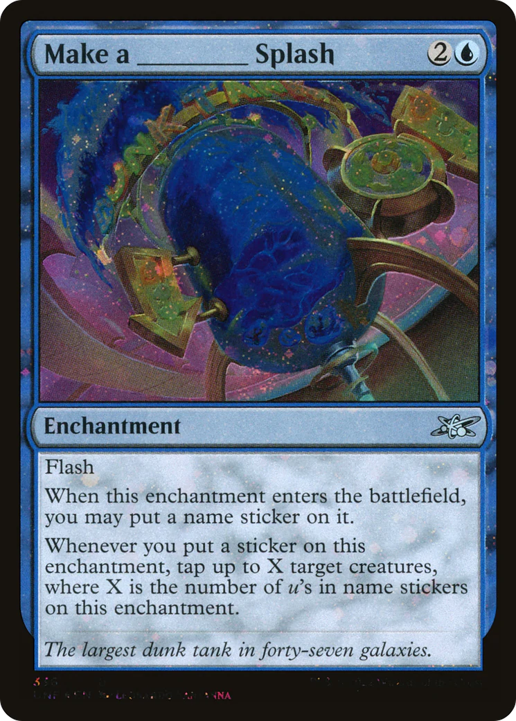 Make a _____ Splash (UNF-336) - Unfinity Galaxy Foil [Uncommon]