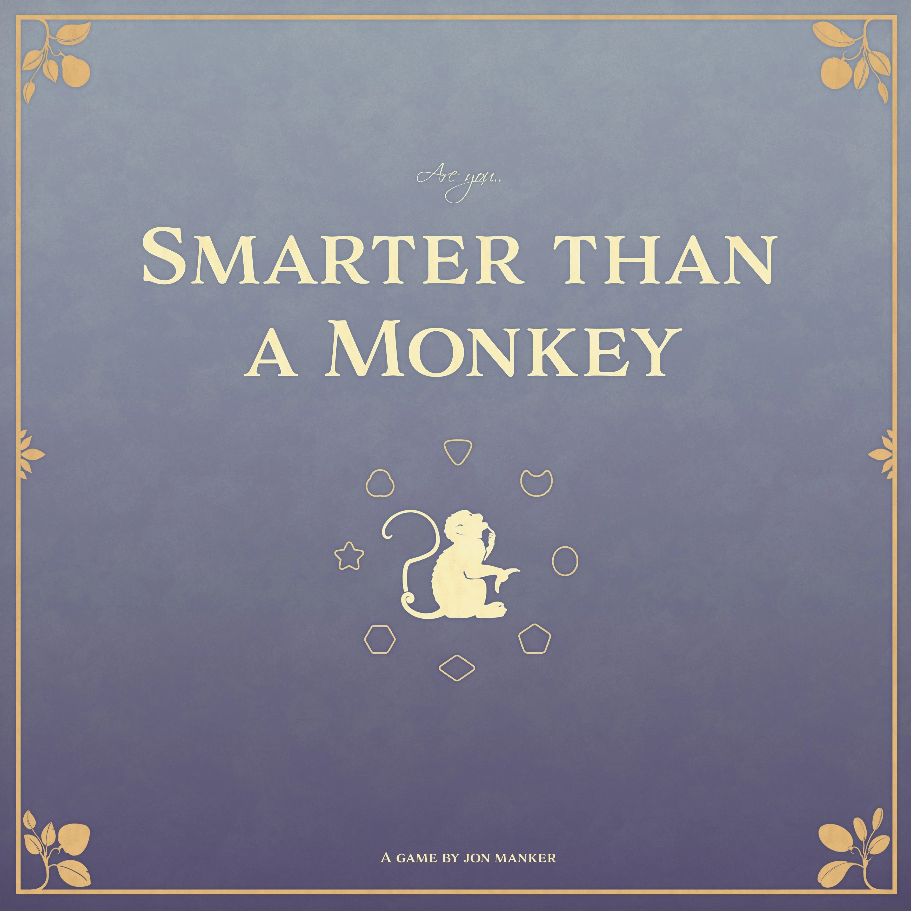 Smarter than a Monkey *PRE-ORDER*